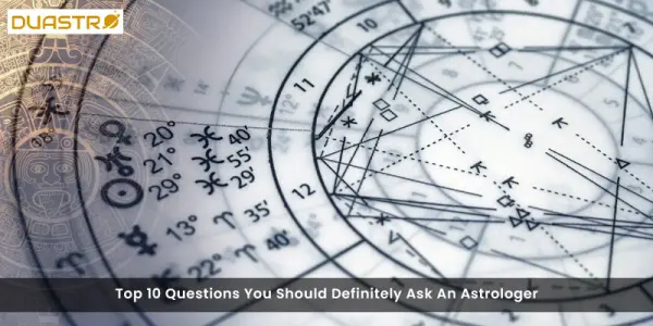 Top 10 Questions You Should Definitely Ask An Astrologer